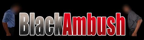 porn black ambush|BLACK AMBUSH PORN @ VIP Wank